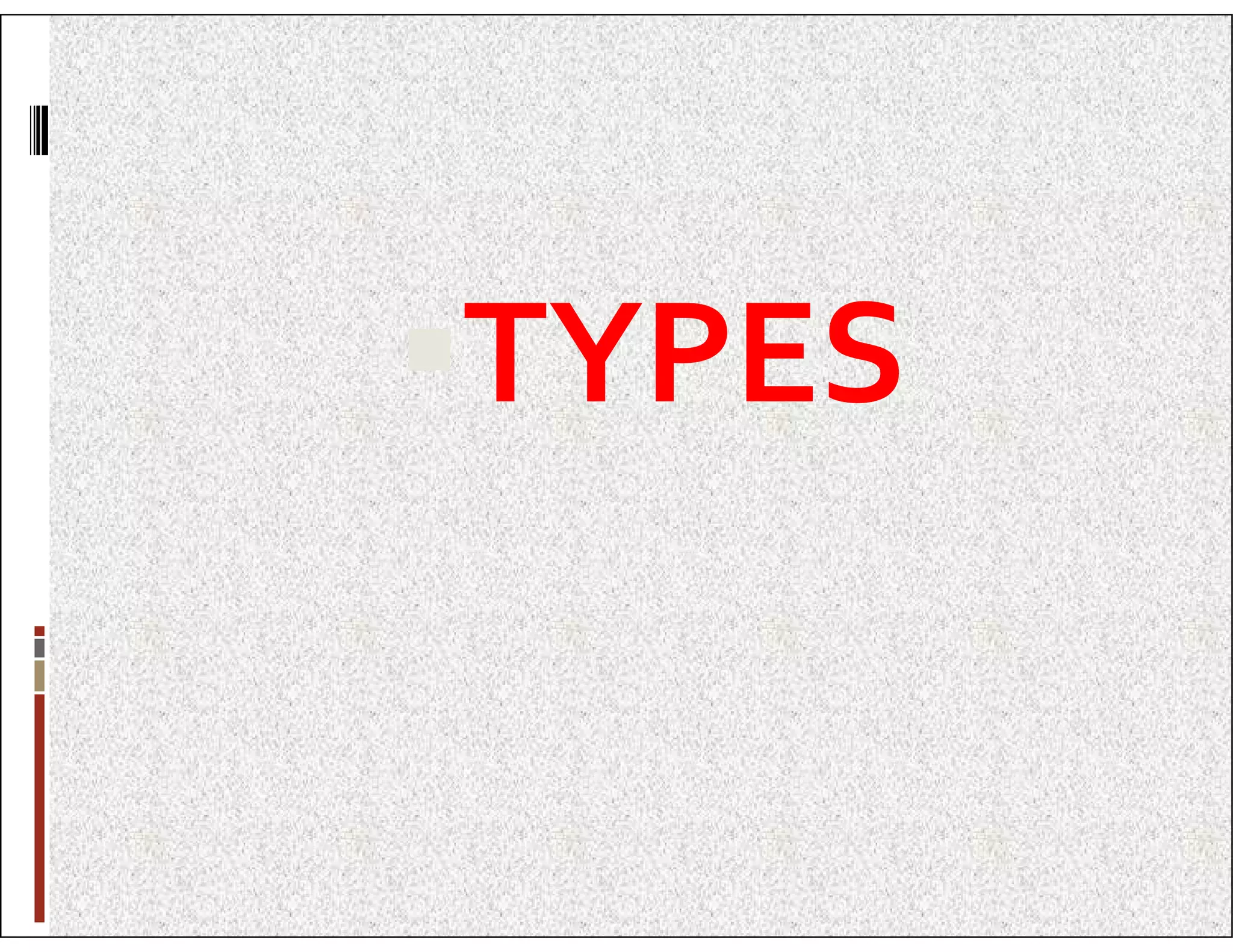 TYPES
 