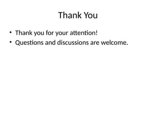 Thank You
• Thank you for your attention!
• Questions and discussions are welcome.
 