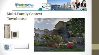 Multi-Family	Context
Townhouse
 
