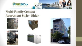 Multi-Family	Context
Apartment	Style	- Older
 