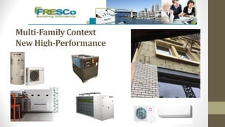 Multi-Family	Context
New	High-Performance
 