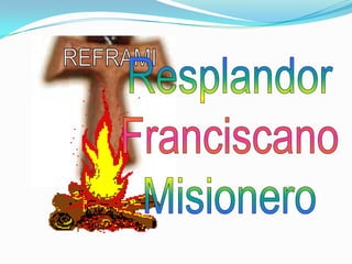 REFRAMI Resplandor Franciscano Misionero 