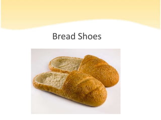 Bread Shoes
 