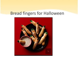 Bread fingers for Halloween
 
