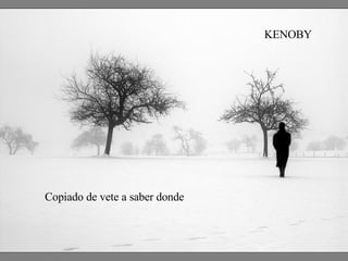 KENOBY Copiado de vete a saber donde