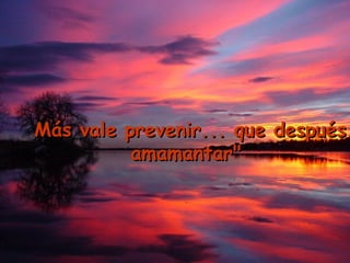 Más vale prevenir... que después amamantar "