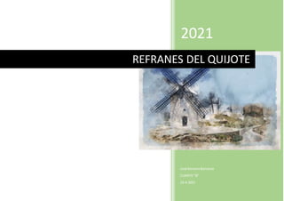 2021
José RomeroBarranco
CUARTO “B”
23-4-2021
REFRANES DEL QUIJOTE
 