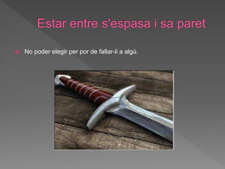  No poder elegir per por de fallar-li a algú.
 