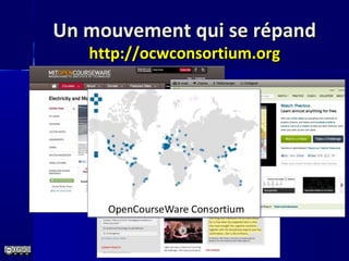 Un mouvement qui se répandUn mouvement qui se répand
http://ocwconsortium.orghttp://ocwconsortium.org
 
