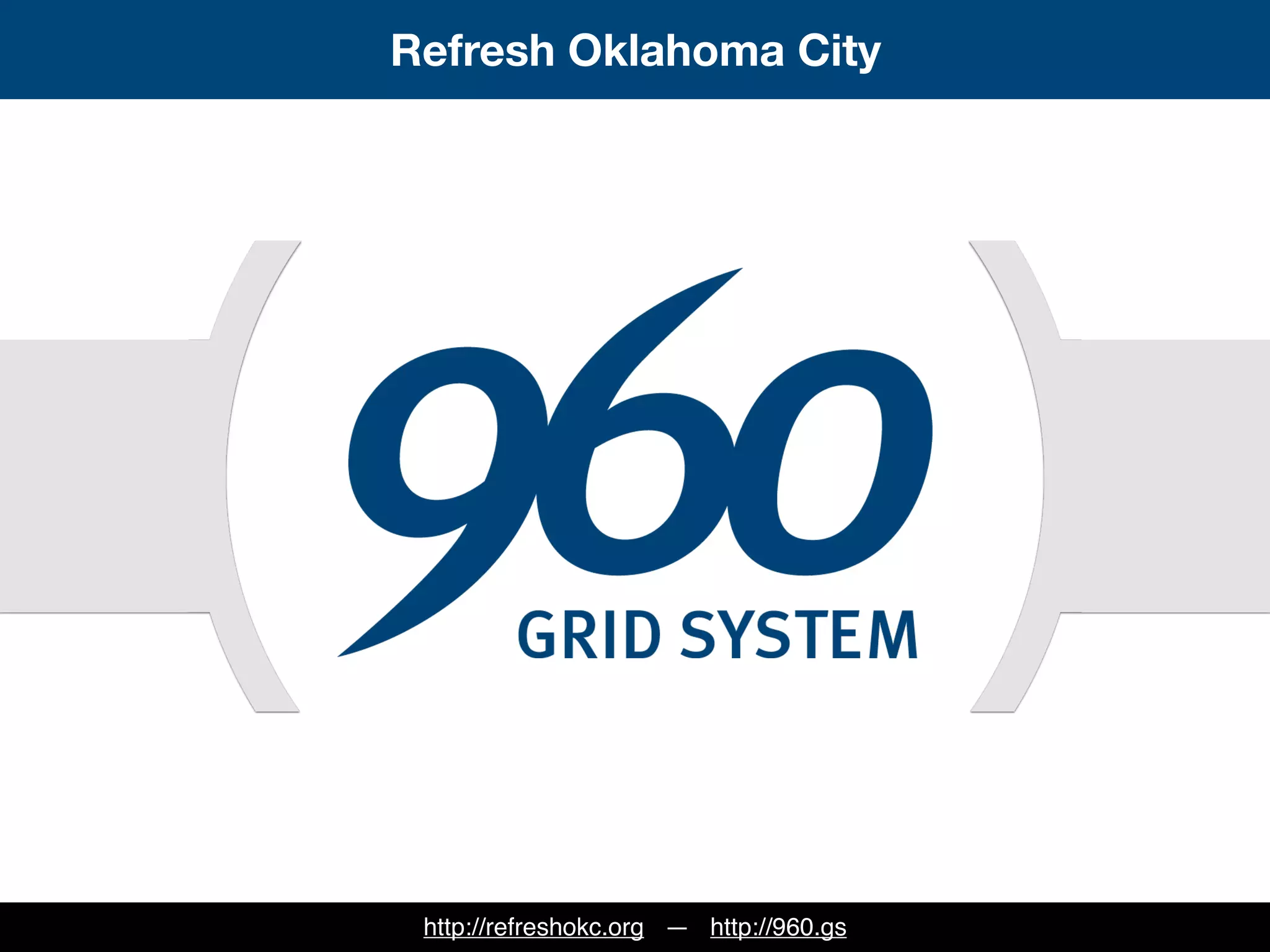 Refresh Oklahoma City
http://refreshokc.org — http://960.gs
 