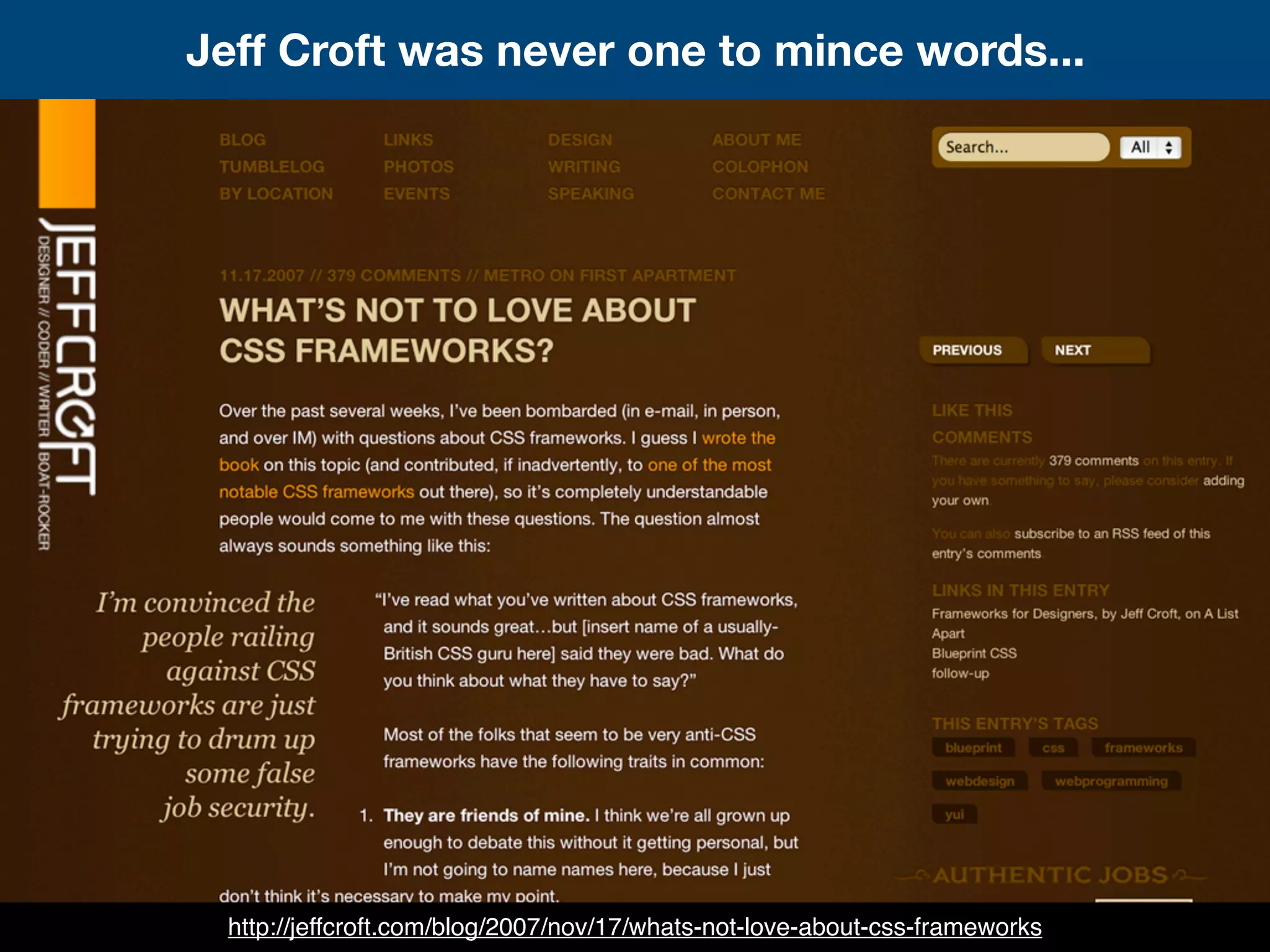 Jeff Croft was never one to mince words...
http://jeffcroft.com/blog/2007/nov/17/whats-not-love-about-css-frameworks
 