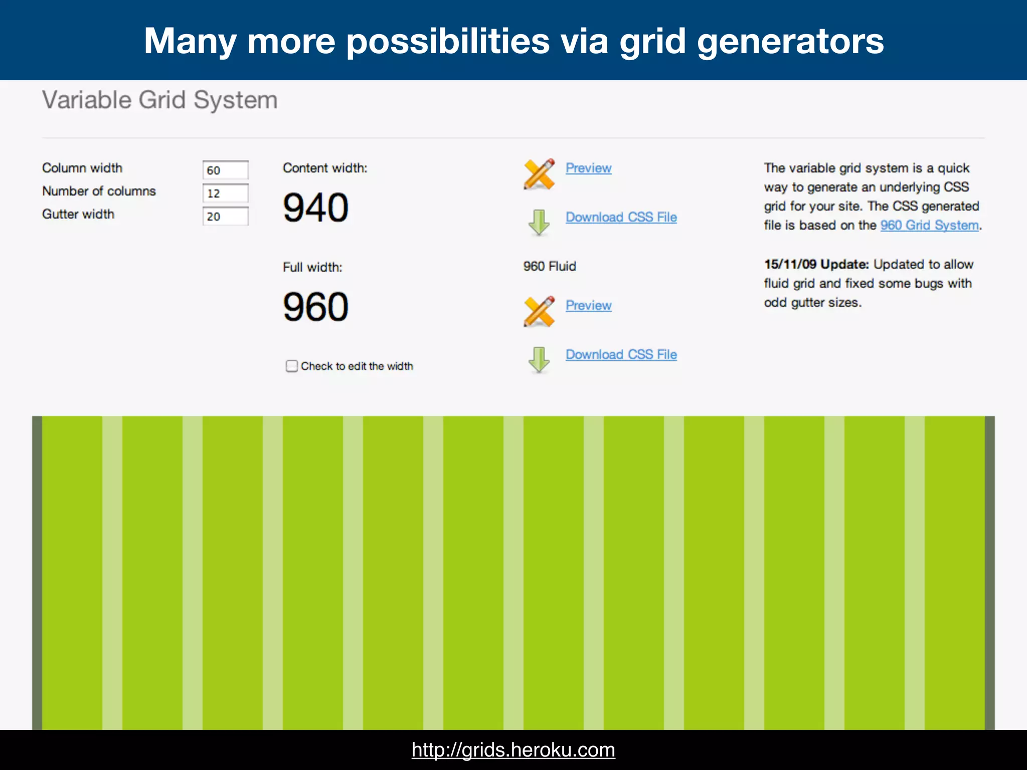 http://grids.heroku.com
Many more possibilities via grid generators
 