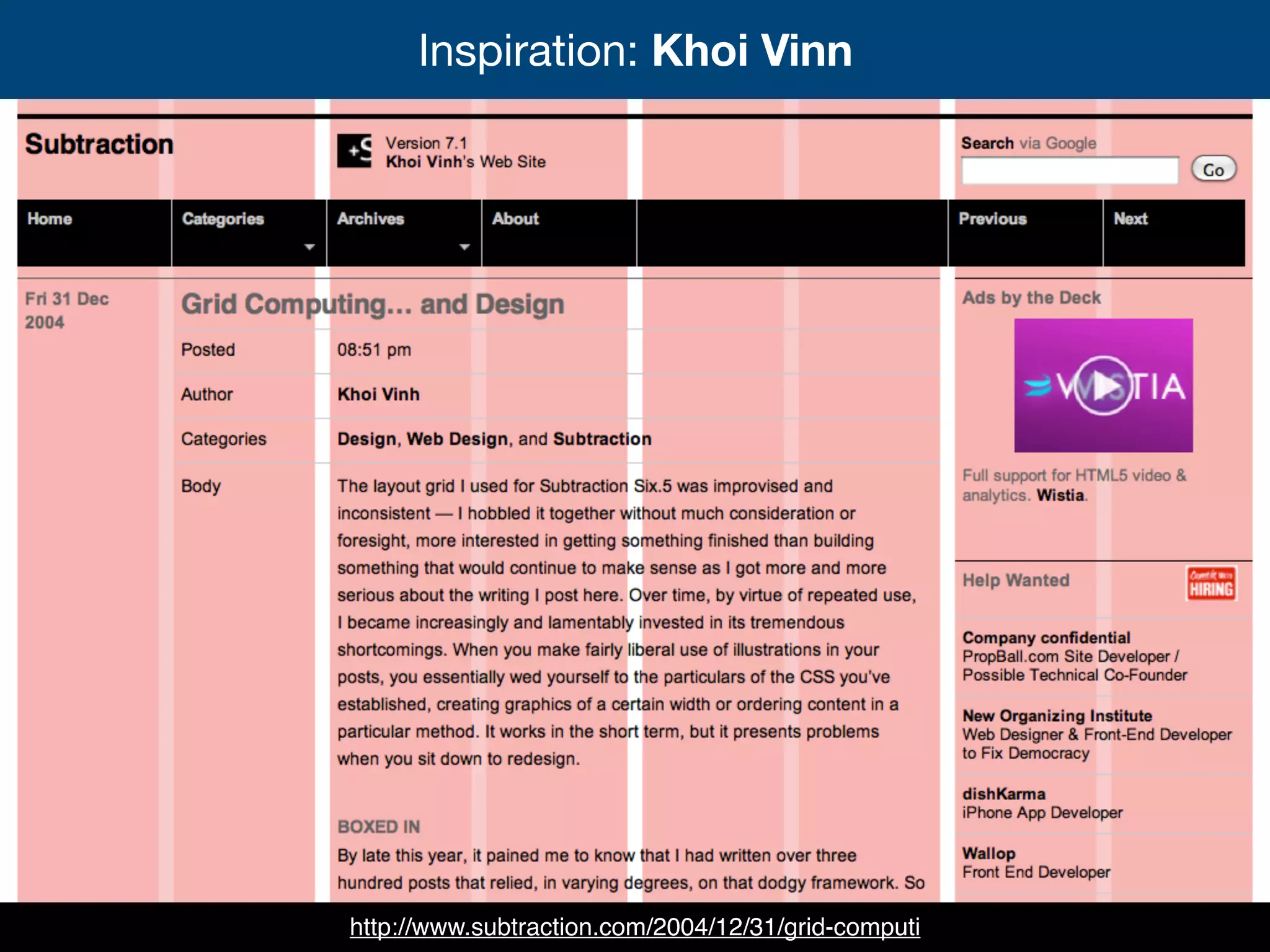 Inspiration: Khoi Vinn
http://www.subtraction.com/2004/12/31/grid-computi
 
