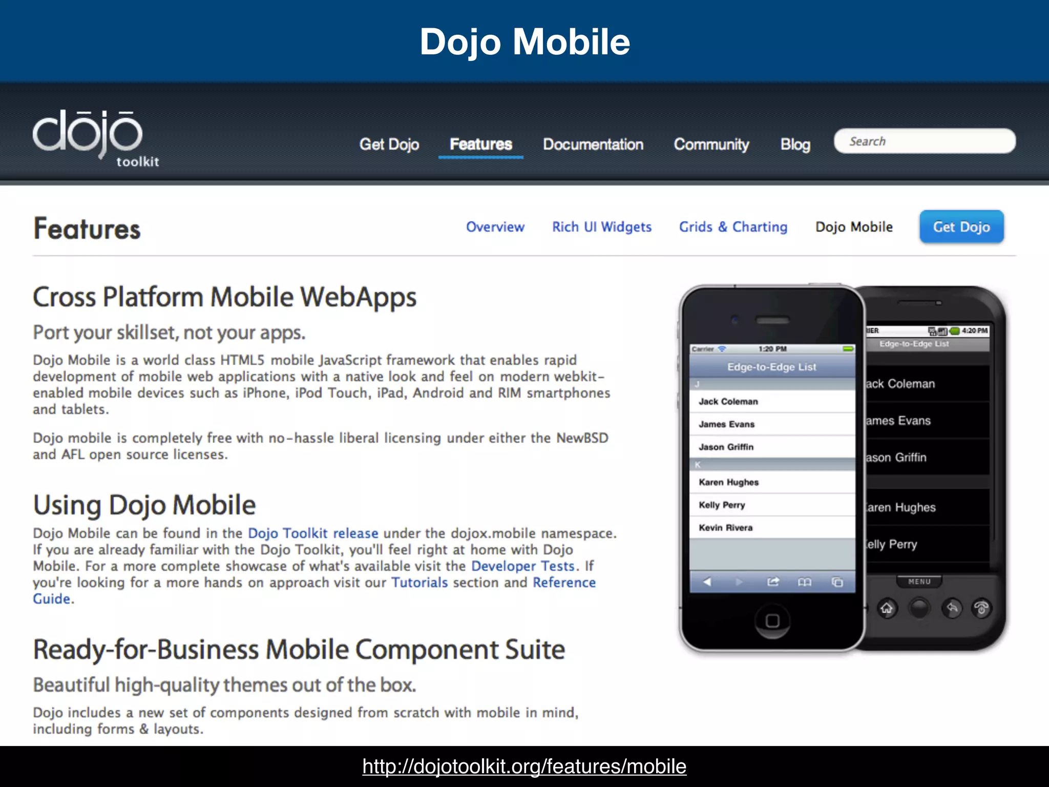 http://dojotoolkit.org/features/mobile
Dojo Mobile
 