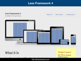 Less Framework 4
http://lessframework.com
 
