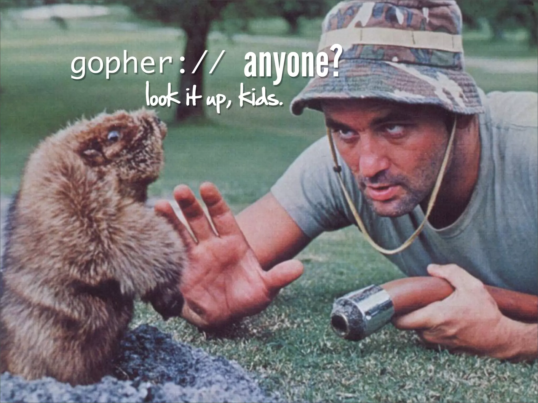 gopher://      anyone?
    look it up, kids.
 