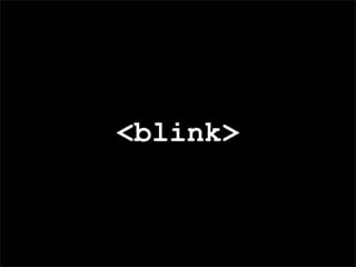 <blink>
 