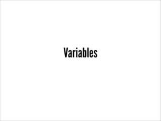 Variables
 