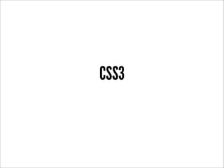 CSS3
 