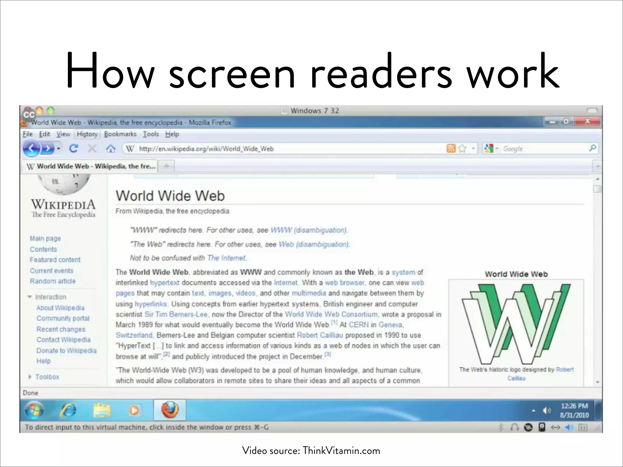 How screen readers work




        Video source: ThinkVitamin.com
 