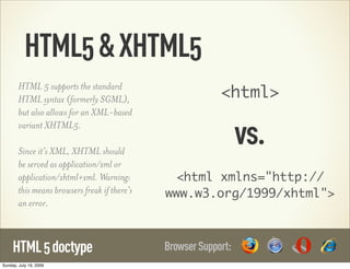 HTML5 & XHTML5
                                                            <html>
        HTML 5 supports the standard
   ...