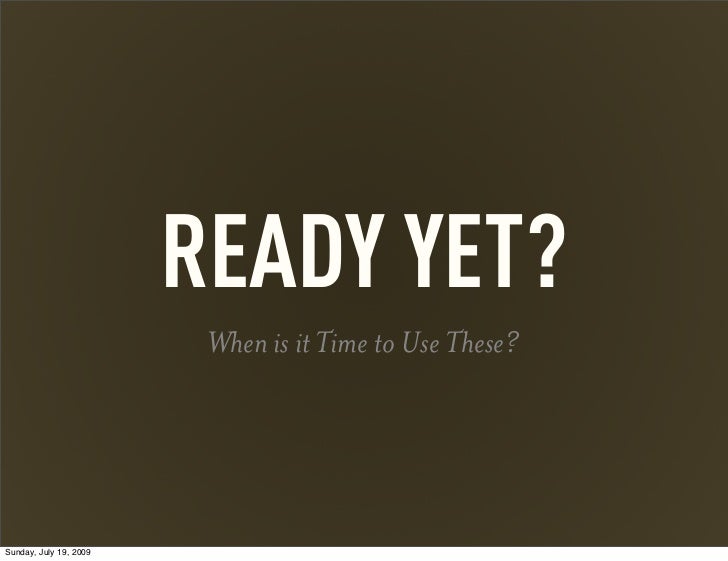 ready yet when is