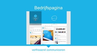 verfrissend communiceren
Bedrijfspagina
 