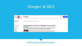 verfrissend communiceren
Google+ & SEO
 