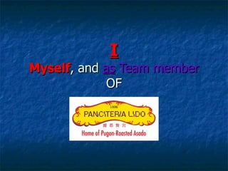I Myself , and  as  Team member  OF 