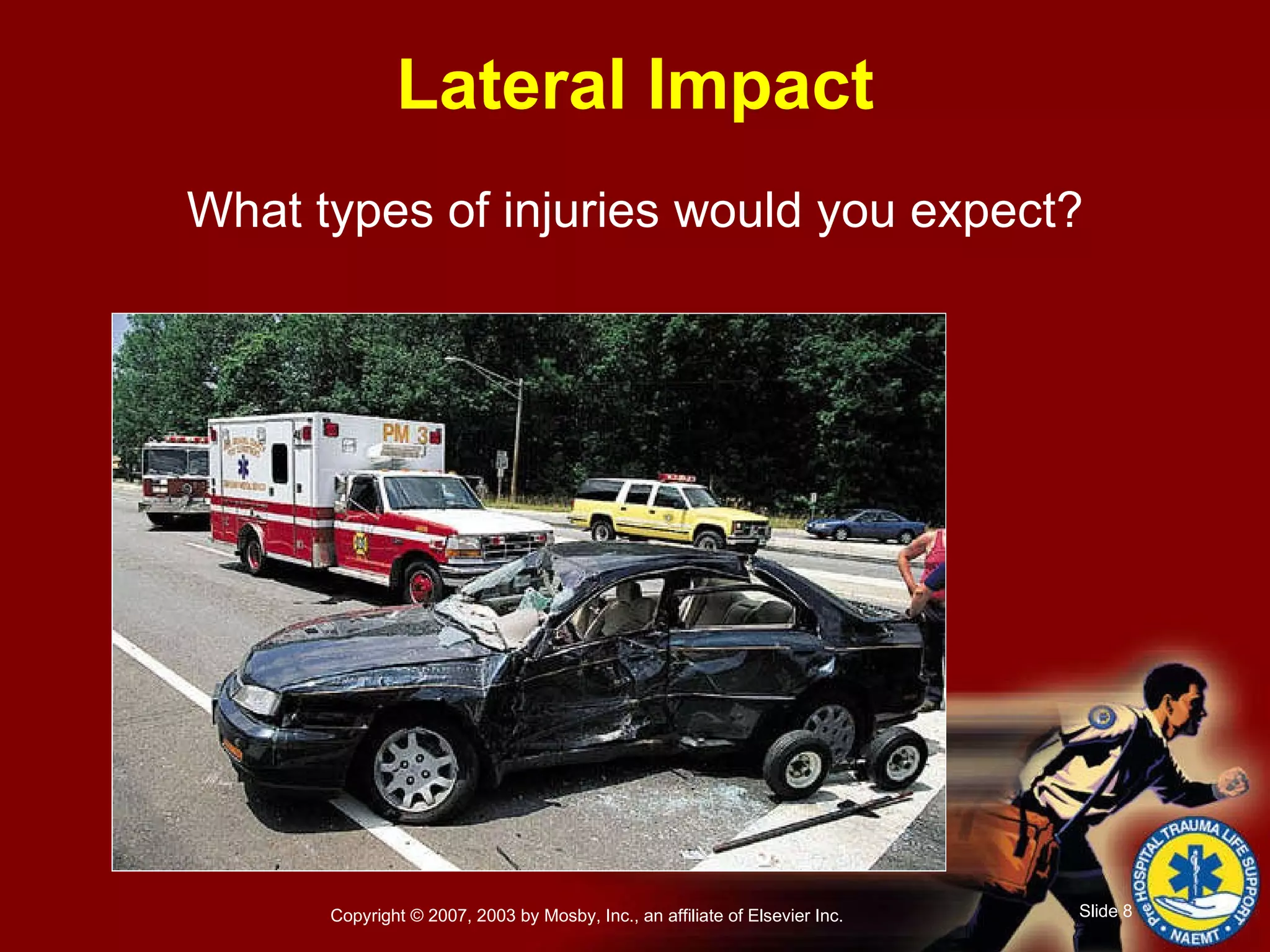 What types of injuries would you expect? Lateral Impact 