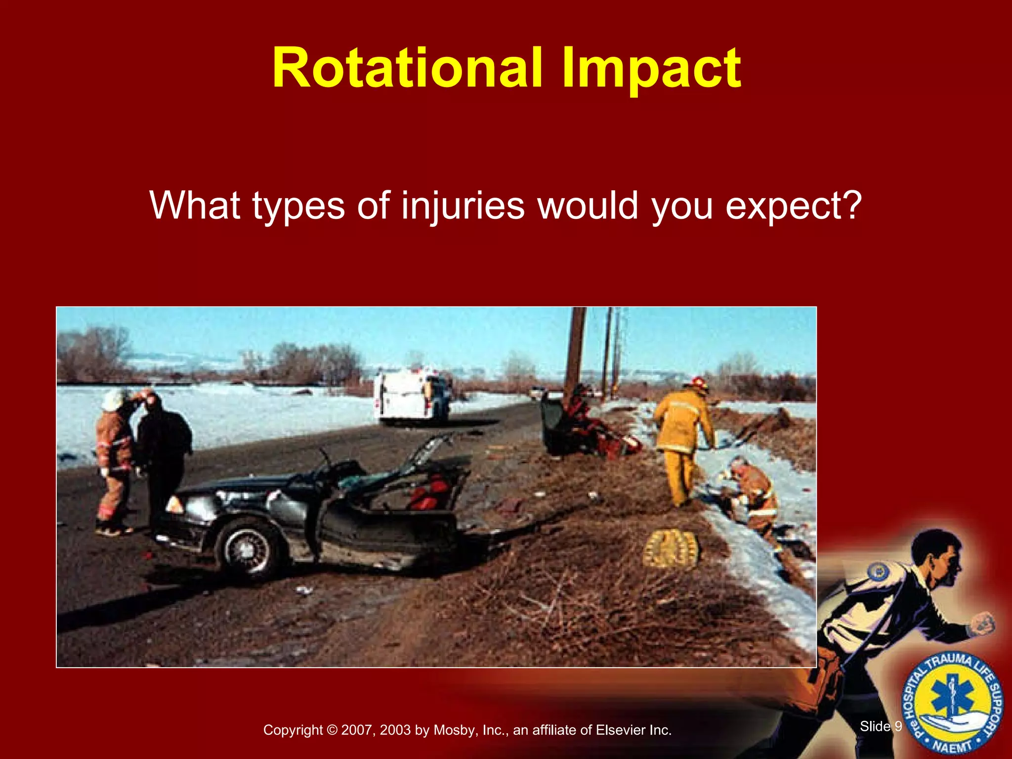 What types of injuries would you expect? Rotational Impact 