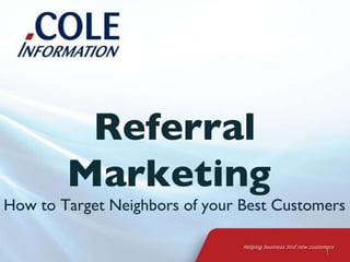 Referral Marketing  How to Target Neighbors of your Best Customers 