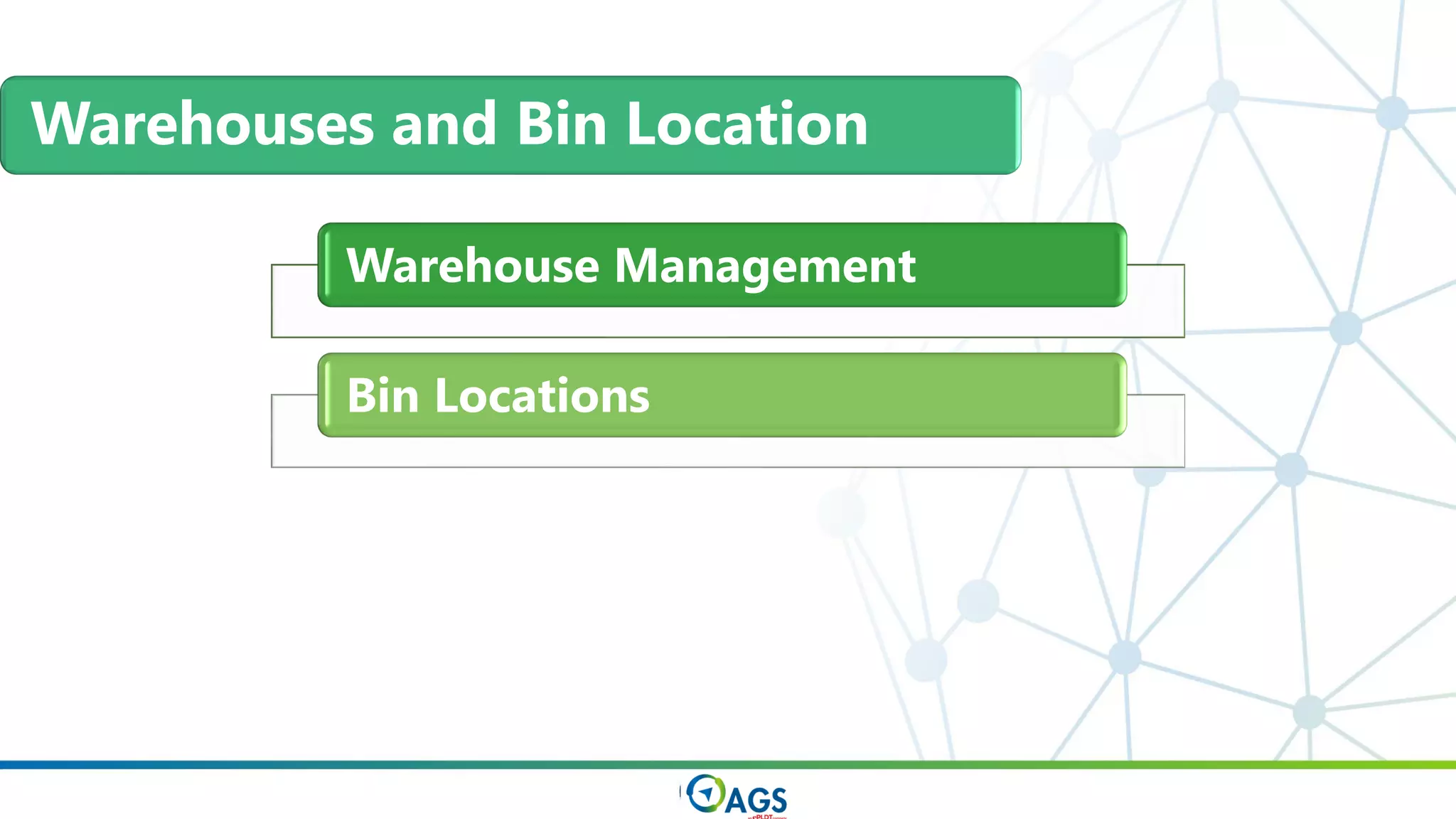 Warehouse Management
Bin Locations
Warehouses and Bin Location
 