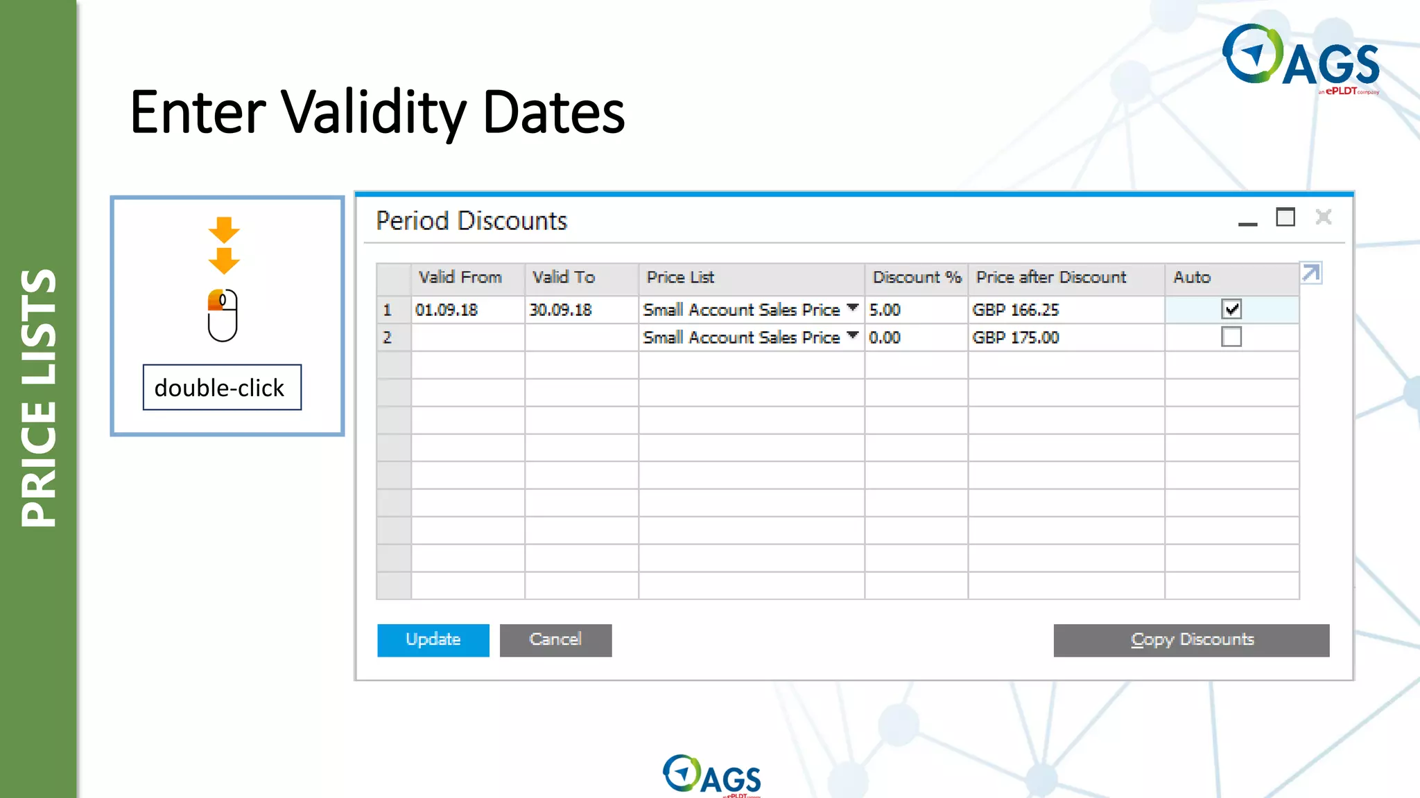 PRICE
LISTS
Enter Validity Dates
double-click
 