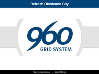 Refresh Oklahoma City

http://refreshokc.org — http://960.gs

 