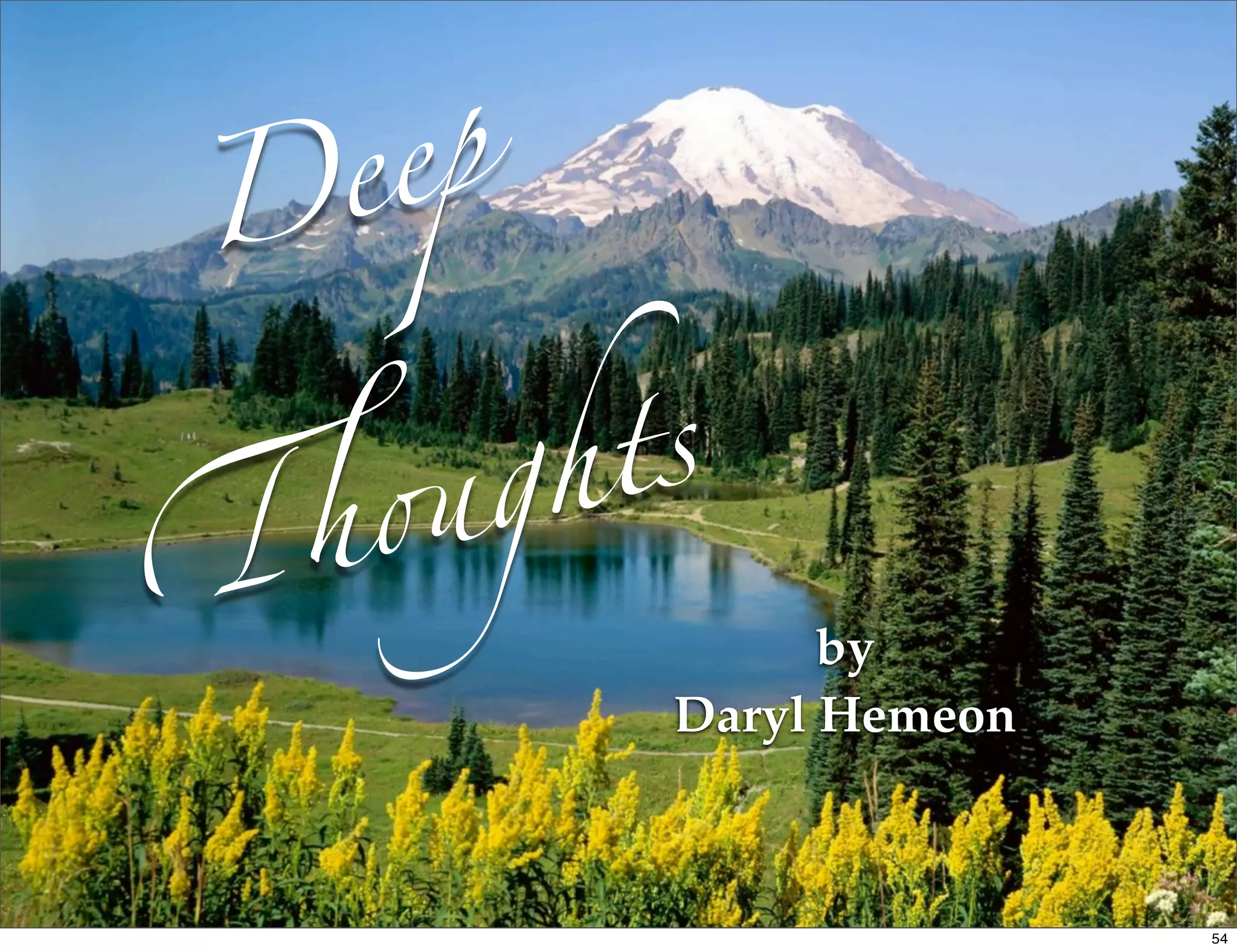 Deep


     gh ts
    "
!
               by
         Daryl Hemeon



                        54
 