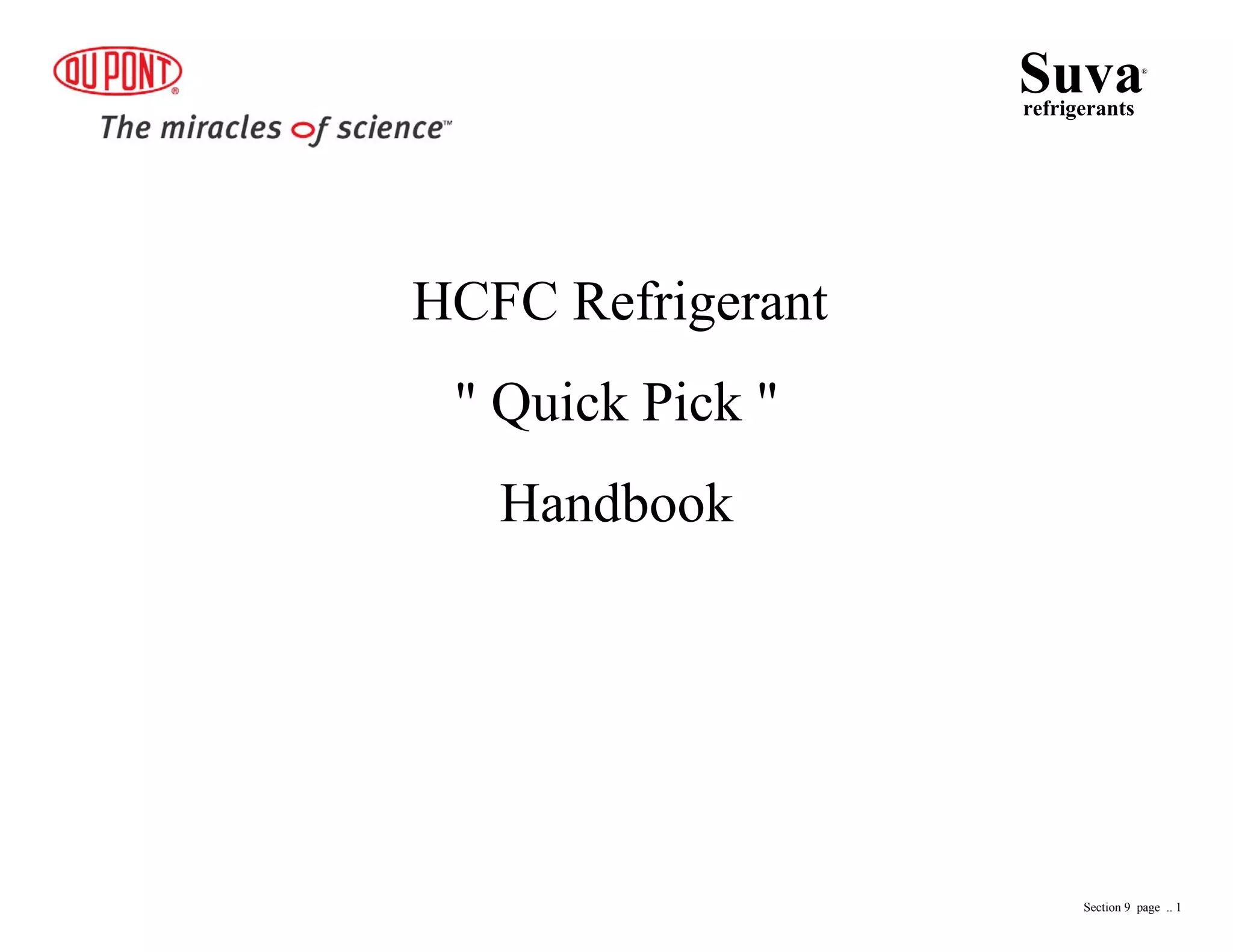 HCFC Refrigerant
" Quick Pick "
Handbook
Suvarefrigerants
®
Section 9 page .. 1
 