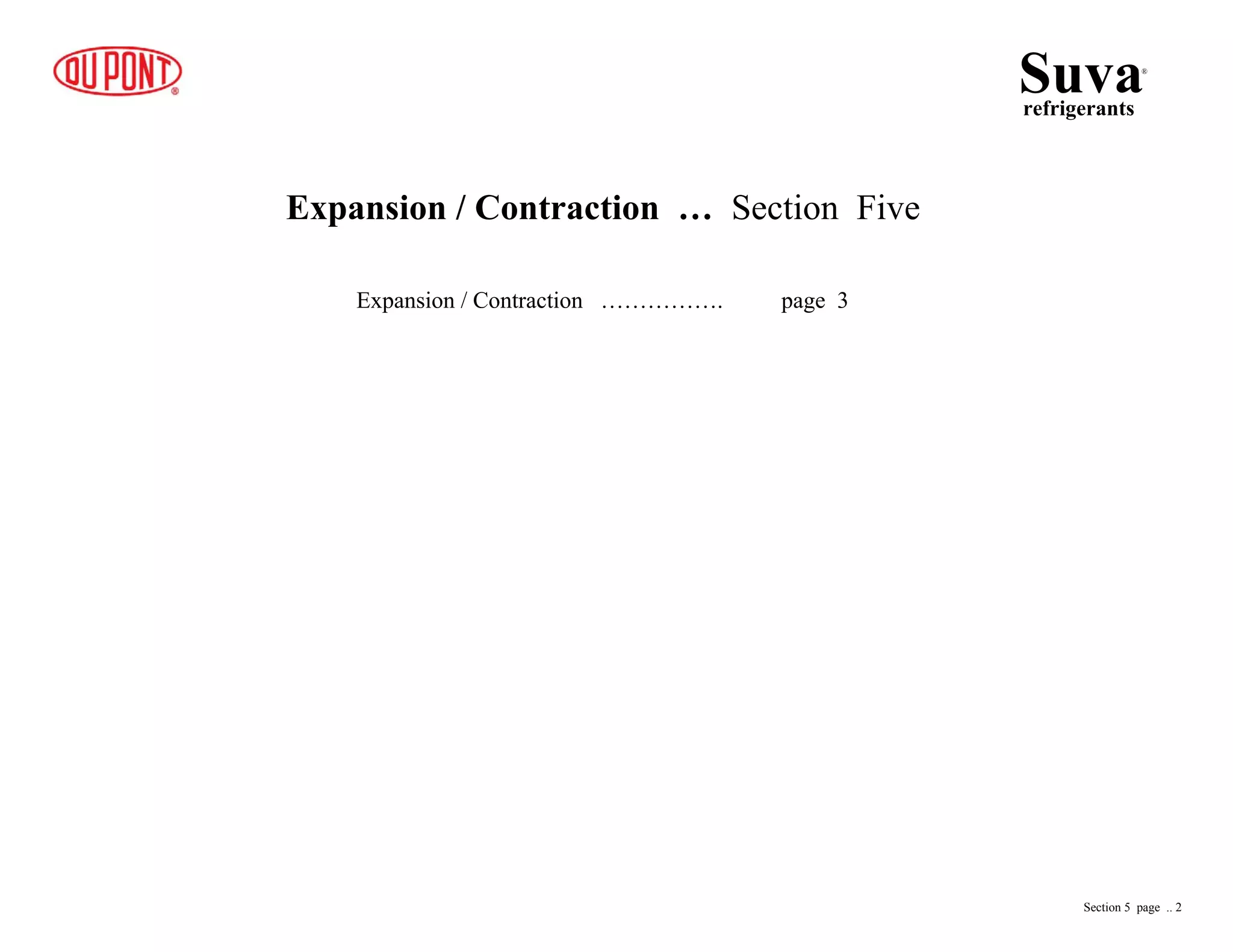 Expansion / Contraction … Section Five
Expansion / Contraction ……………. page 3
Suvarefrigerants
®
Section 5 page .. 2
 