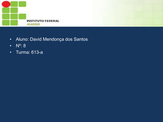 Refrigeração
• Aluno: David Mendonça dos Santos
• Nº: 8
• Turma: 613-a

 