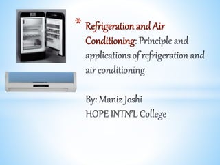 * Refrigeration and Air
Conditioning
 