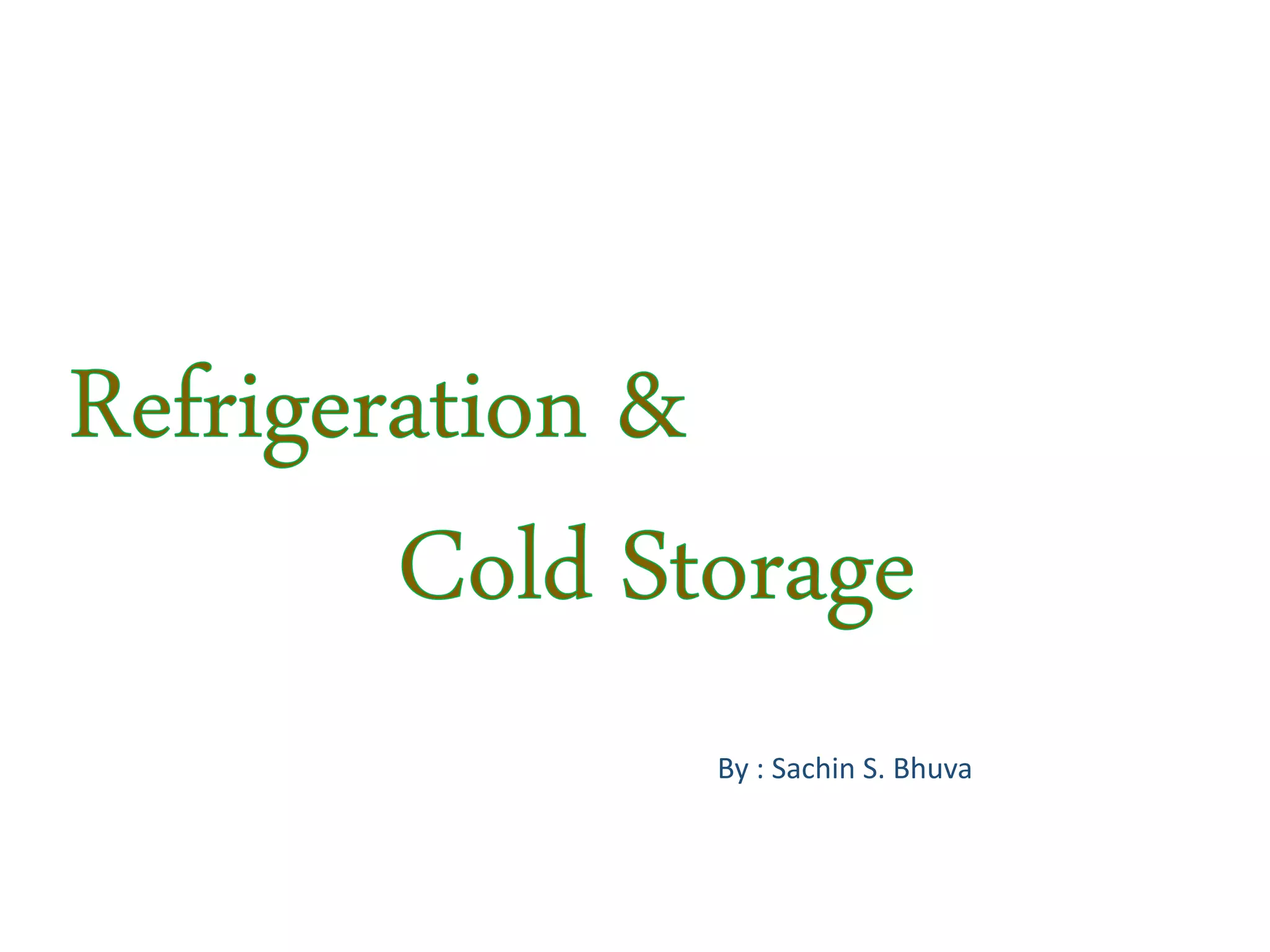Refrigeration and cold storage | PPTX