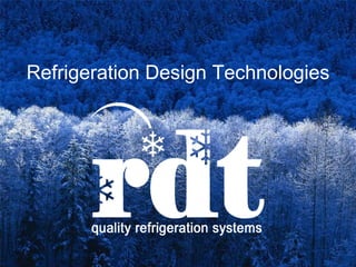 Refrigeration Design Technologies
 