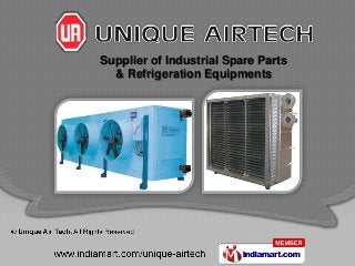 Supplier of Industrial Spare Parts
  & Refrigeration Equipments
 