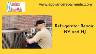 Refrigerator Repair
NY and NJ
www.appliancerepairmedic.com
 