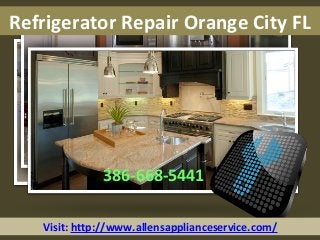 Visit: http://www.allensapplianceservice.com/
Refrigerator Repair Orange City FL
386-668-5441
 