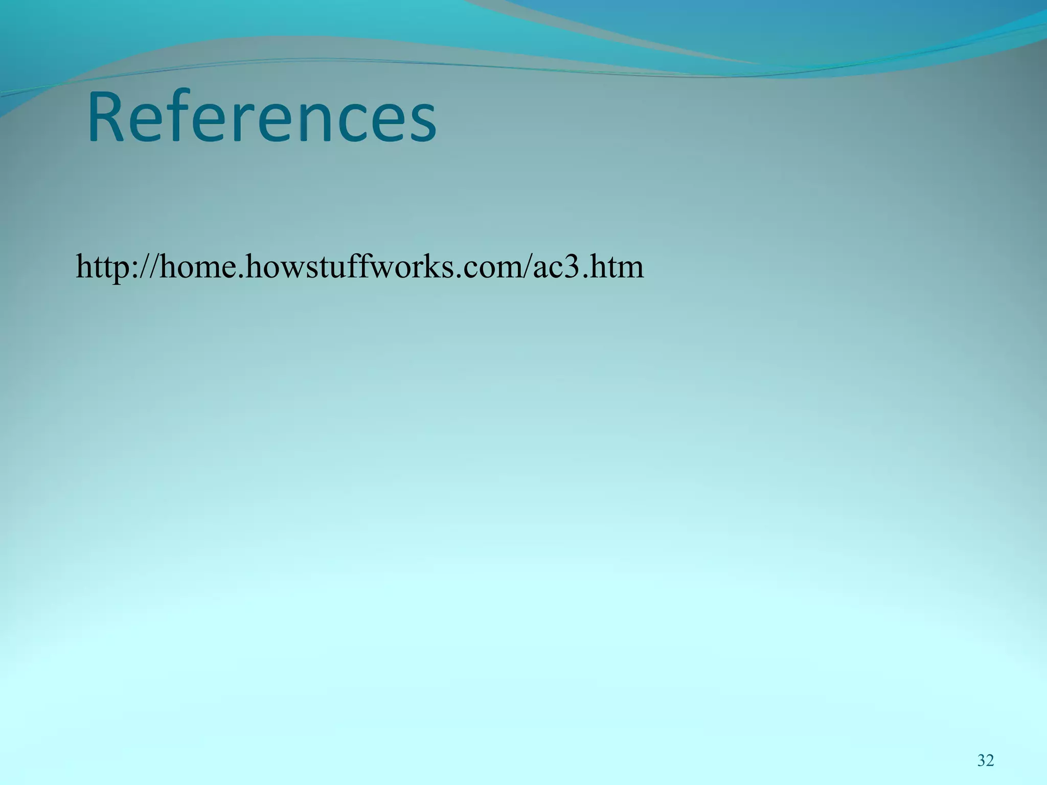 32
References
http://home.howstuffworks.com/ac3.htm
 