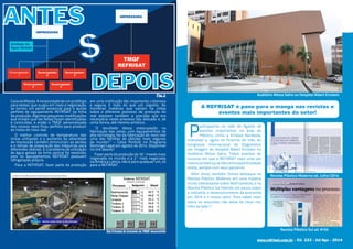 A REFRISAT é pano para a manga nas revistas e 
eventos mais importantes do setor! 
Participamos no mês de Agosto de 
eventos importantes na área do 
Plástico, como a Embala Nordeste, 
Interplast e, agora no finzinho do mês, do 
Congresso Internacional de Diagnóstico 
por Imagem do Hospital Albert Einstein no 
Auditório Moise Safra. Todos eventos de 
sucesso em que a REFRISAT mais uma vez 
marcou presença, se não com sua participação 
direta, sempre com seus parceiros. 
Além disso, também fomos destaque na 
Revista Plástico Moderno em uma matéria 
muito interessante sobre Resfriamento, e na 
Revista Plástico Sul falando um pouco sobre 
a indústria, o desenvolvimento da economia 
em 2014 e o nosso setor. Para saber mais 
sobre os assuntos, não deixe de clicar nos 
links ao lado!! 
Revista Plástico Moderno ed. Julho/2014 
Revista Plástico Sul ed. #154 
www.refrisat.com.br - Ed. 222 - Jul/Ago - 2014 
ANTES IMPRESSORA 
Unidade de 
Água Gelada 
IMPRESSORA 
Termorregulador 
2 
Termorregulador 
Termorregulador 
4 
Termorregulador 
Termorregulador 
5 
1 
3 
Casa da Moeda. A necessidade de um protótipo 
para testes, que surgiu em meio a negociação, 
se tornou um ponto essencial para o ajuste 
perfeito do equipamento REFRISAT na linha 
de produção. Algumas pequenas modificações 
que tinham que ser feitas foram identificadas 
e concluídas, e então o TMQF personalizado 
dos nossos reais ficou perfeito para produzir 
as notas do novo real. 
O melhor controle de temperatura das 
tintas utilizadas e o aumento da velocidade 
de impressão também diminuíram as perdas 
e o tempo de preparação das máquinas para 
diferentes cédulas. E o problema de utilização 
de água gelada da linha central foi resolvido, 
pois os equipamentos REFRISAT possuem 
refrigeração própria. 
Para a REFRISAT, fazer parte da produção 
TMQF 
REFRISAT 
DEPOIS 
em uma instituição tão importante, criteriosa 
e segura, é mais do que um orgulho. As 
inúmeras matérias que saíram na mídia 
sobre o diferente processo de produção do 
real atestam também a precisão que era 
necessária neste processo tão delicado e, de 
certa forma, até mesmo artístico. 
“O resultado dessa preocupação na 
fabricação das notas, com equipamentos de 
alta tecnologia, faz da fabricação do novo real 
uma das famílias de cédulas mais seguras 
do mundo!” – Celso Portiolli no Programa 
Domingo Legal em agosto de 2014. Disponível 
no link abaixo! 
Fazer parte da produção da 16ª moeda mais 
negociada no mundo e a 2ª mais negociada 
na América Latina, não é para qualquer um, só 
para a REFRISAT. 
Fig.1 Auditório Moise Safra no Hospital Albert Einstein 
Tela Principal de Comando do TMQF desenvolvido 
 