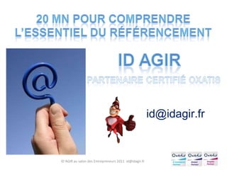 ID AGIR au salon des Entrepreneurs 2011  [email_address] [email_address] 