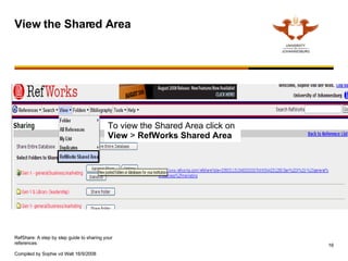 View the Shared Area To view the Shared Area click on  View   >  RefWorks Shared Area 