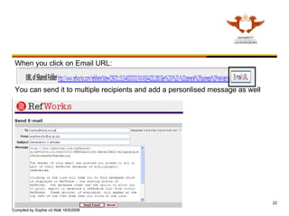 When you click on Email URL: You can send it to multiple recipients and add a personlised message as well 